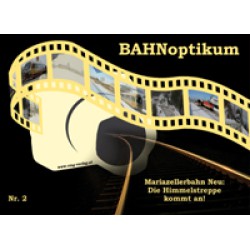 AKTION - Mariazellerbahn Neu / Die Himmelstreppe kommt an - BAHNoptikum Nr. 2